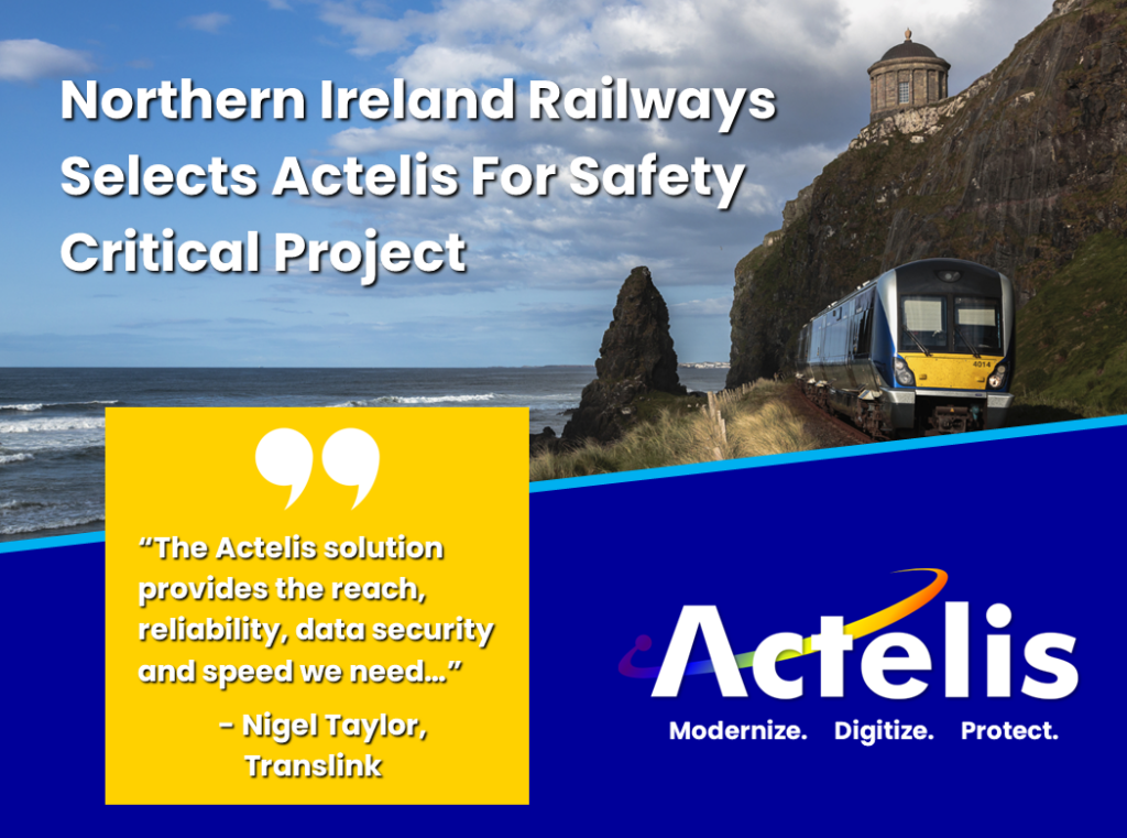 Actelis Selected By Northern Ireland Railways For Safety Critical Project